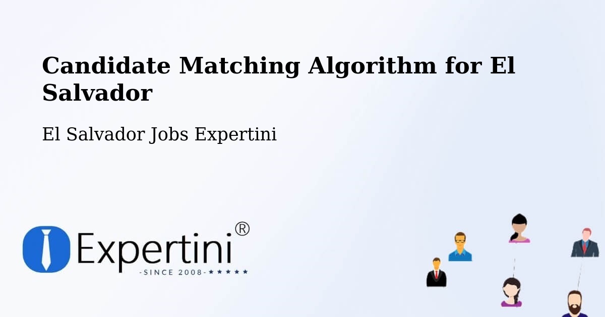 Candidate Matching Algorithm Overview – Corinto - El Salvador Jobs Expertini
