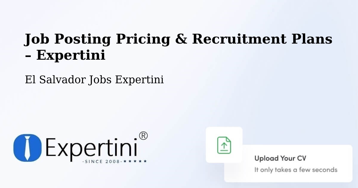Job Posting Pricing & Recruitment Plans – Corinto - Corinto, El Salvador Jobs Expertini